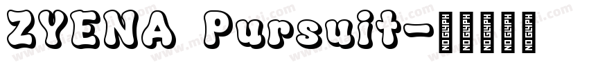 ZYENA Pursuit字体转换